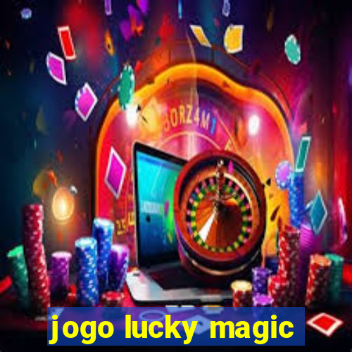 jogo lucky magic